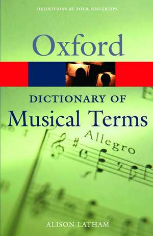 Oxford Dictionary of Musical Terms de Alison Latham