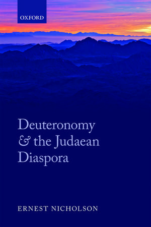 Deuteronomy and the Judaean Diaspora de Ernest Nicholson