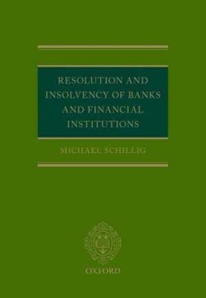 Resolution and Insolvency of Banks and Financial Institutions de Michael Schillig