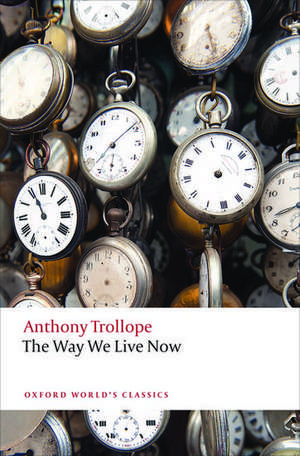 The Way We Live Now de Anthony Trollope