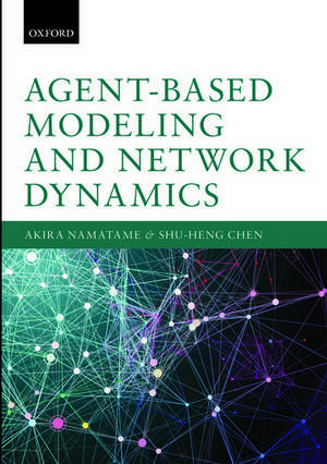 Agent-Based Modeling and Network Dynamics de Akira Namatame