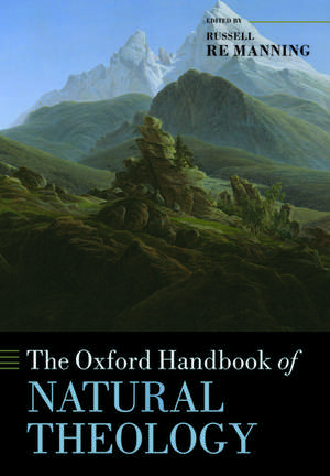 The Oxford Handbook of Natural Theology de Russell Re Manning