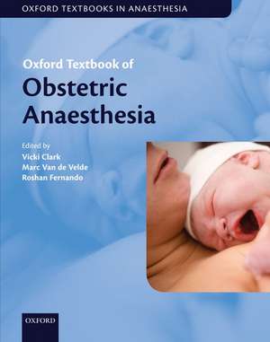 Oxford Textbook of Obstetric Anaesthesia de Vicki Clark