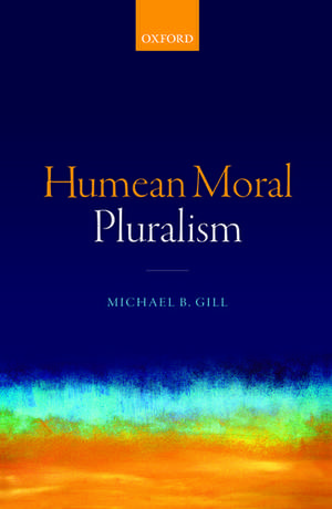 Humean Moral Pluralism de Michael B. Gill