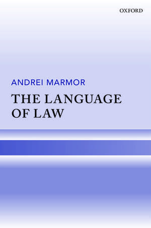 The Language of Law de Andrei Marmor