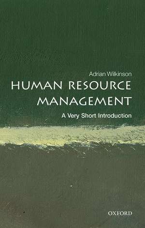 Human Resource Management: A Very Short Introduction de Adrian Wilkinson