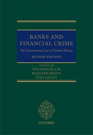 Banks and Financial Crime: The International Law of Tainted Money de William Blair