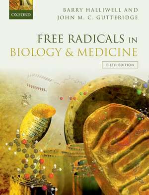 Free Radicals in Biology and Medicine de Barry Halliwell