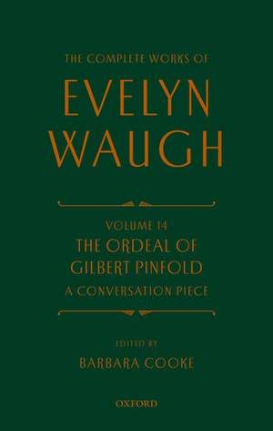 Complete Works of Evelyn Waugh: The Ordeal of Gilbert Pinfold: A Conversation Piece: Volume 14 de Evelyn Waugh