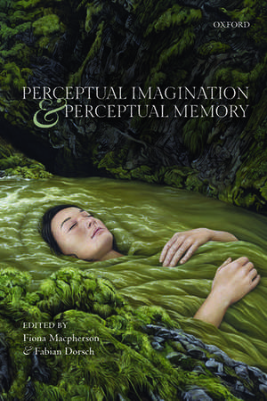 Perceptual Imagination and Perceptual Memory de Fiona Macpherson