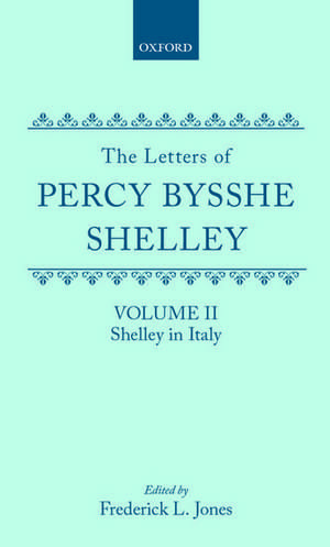 The Letters of Percy Bysshe Shelley: Volume II: Shelley in Italy de Percy Bysshe Shelley