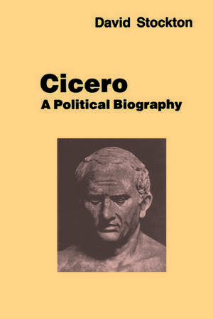 Cicero: A Political Biography de David Stockton