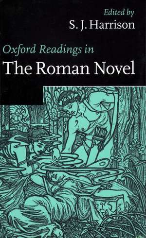 Oxford Readings in the Roman Novel de S. J. Harrison