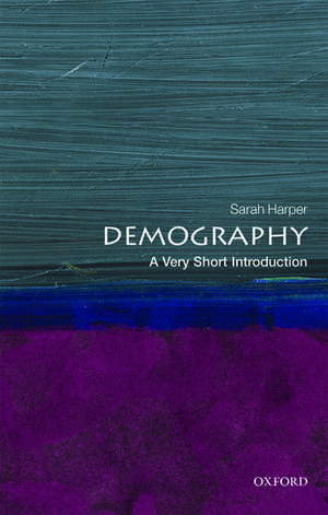 Demography: A Very Short Introduction de Sarah Harper