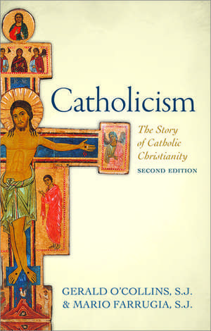 Catholicism: The Story of Catholic Christianity de S. J. Gerald O'Collins