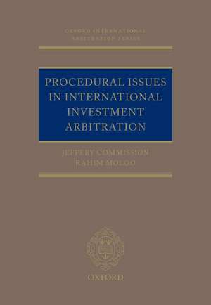 Procedural Issues in International Investment Arbitration de Jeffery Commission