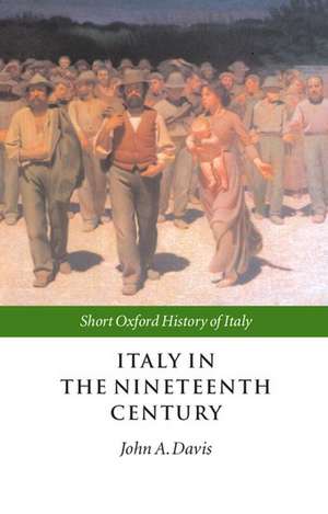 Italy in the Nineteenth Century: 1796-1900 de John A. Davis