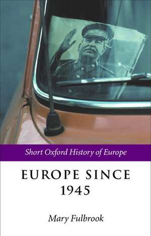 Europe Since 1945 de Mary Fulbrook