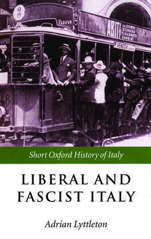 Liberal and Fascist Italy: 1900-1945 de Adrian Lyttelton