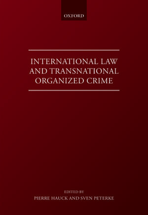 International Law and Transnational Organised Crime de Pierre Hauck