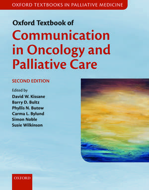 Oxford Textbook of Communication in Oncology and Palliative Care de David W. Kissane