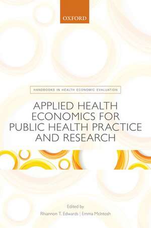 Applied Health Economics for Public Health Practice and Research de Rhiannon Tudor Edwards