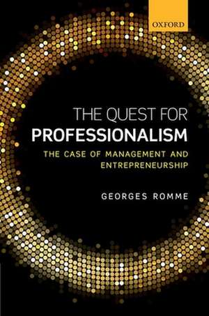 The Quest for Professionalism: The Case of Management and Entrepreneurship de Georges Romme