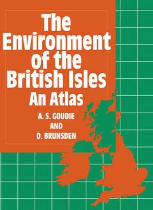 The Environment of the British Isles: An Atlas de A. S. Goudie