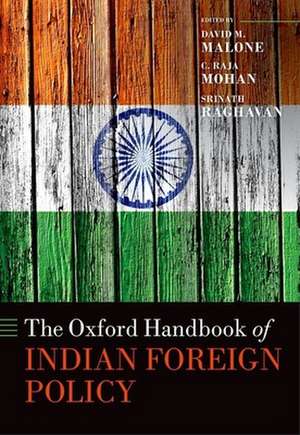 The Oxford Handbook of Indian Foreign Policy de David M. Malone