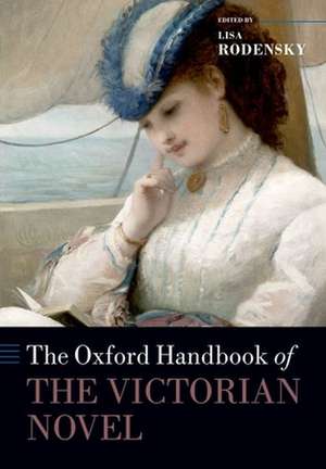 The Oxford Handbook of the Victorian Novel de Lisa Rodensky