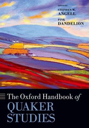 The Oxford Handbook of Quaker Studies de Stephen W. Angell