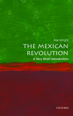 The Mexican Revolution: A Very Short Introduction de Alan Knight