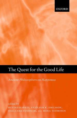 The Quest for the Good Life: Ancient Philosophers on Happiness de Øyvind Rabbås