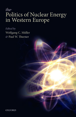 The Politics of Nuclear Energy in Western Europe de Wolfgang C. Müller