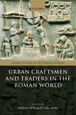 Urban Craftsmen and Traders in the Roman World de Andrew Wilson