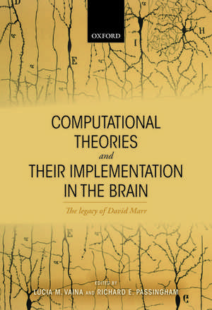 Computational Theories and their Implementation in the Brain: The legacy of David Marr de Lucia M. Vaina