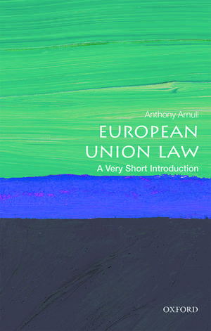 European Union Law: A Very Short Introduction de Anthony Arnull