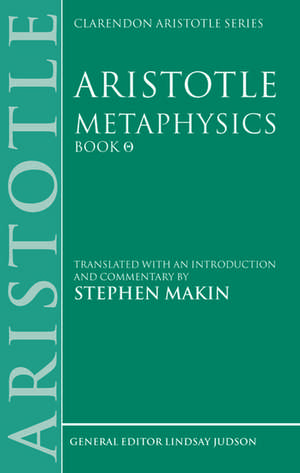 Aristotle: Metaphysics Theta: Translated with an introduction and commentary de Stephen Makin