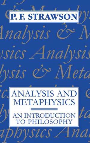 Analysis and Metaphysics: An Introduction to Philosophy de P. F. Strawson