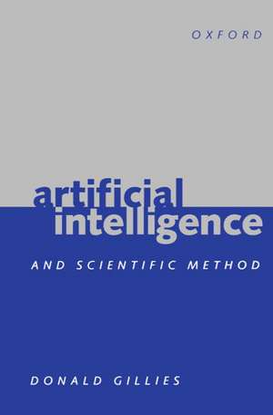 Artificial Intelligence and Scientific Method de Donald Gillies