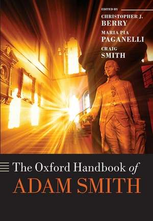 The Oxford Handbook of Adam Smith de Christopher J. Berry