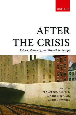 After the Crisis: Reform, Recovery, and Growth in Europe de Francesco Caselli