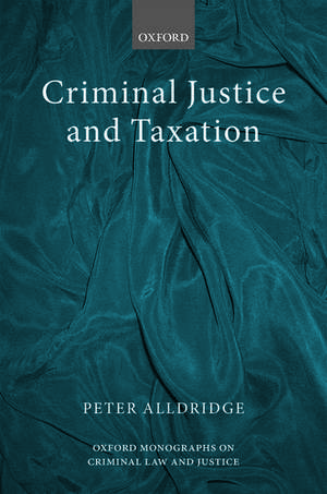 Criminal Justice and Taxation de Peter Alldridge