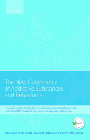 New Governance of Addictive Substances and Behaviours de Peter Anderson