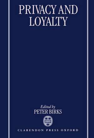 Privacy and Loyalty de Peter Birks