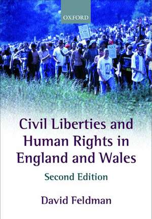 Civil Liberties and Human Rights in England and Wales de David Feldman