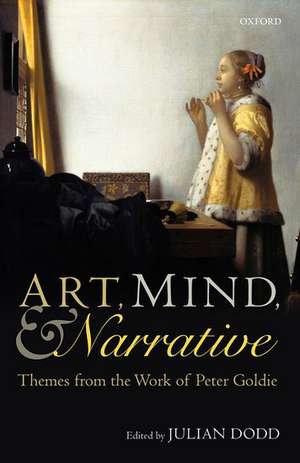 Art, Mind, and Narrative: Themes from the Work of Peter Goldie de Julian Dodd