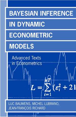 Bayesian Inference in Dynamic Econometric Models de Luc Bauwens