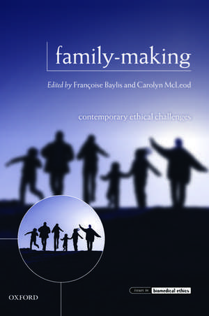 Family-Making: Contemporary Ethical Challenges de Françoise Baylis