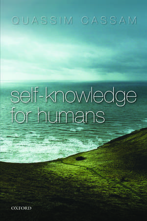 Self-Knowledge for Humans de Quassim Cassam